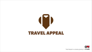 TRAVEL APPEAL

Travel Appeal is a company growing in

 
