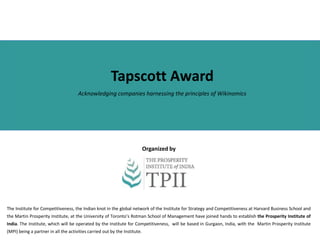 Tapscott Award
Acknowledging companies harnessing the principles of Wikinomics
Organized by
 