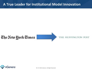 A True Leader for Institutional Model Innovation  | © 2010 nGenera. All Rights Reserved. 