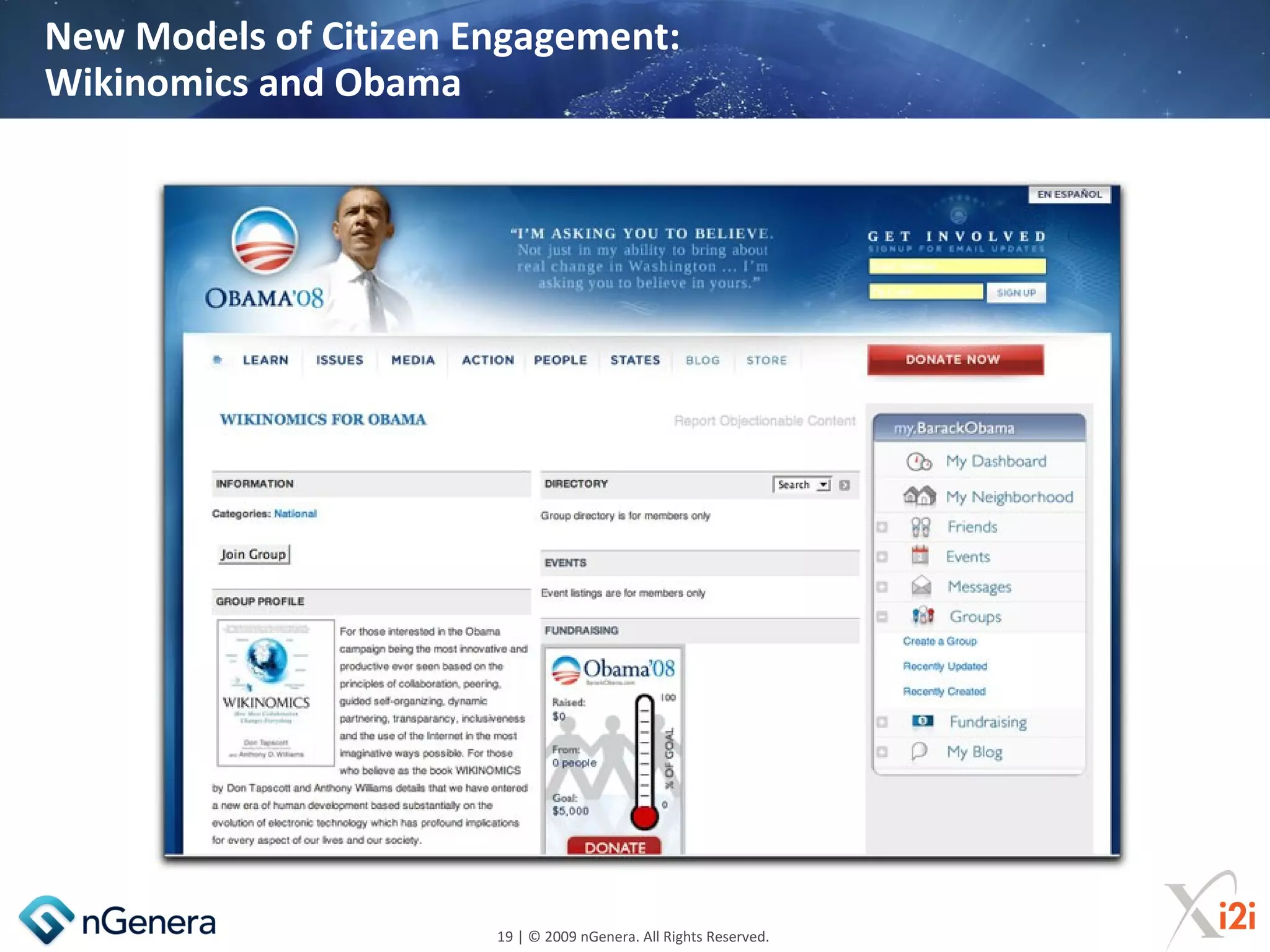 New Models of Citizen Engagement:
Wikinomics and Obama




                       19 | © 2009 nGenera. All Rights Reserved.
 