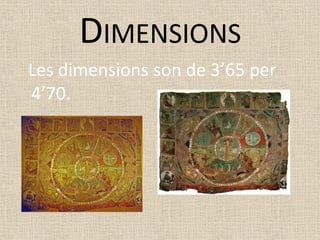 DIMENSIONS
Les dimensions son de 3’65 per
4’70.
 