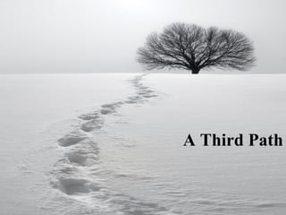 A Third Path 