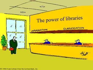 The power of libraries 