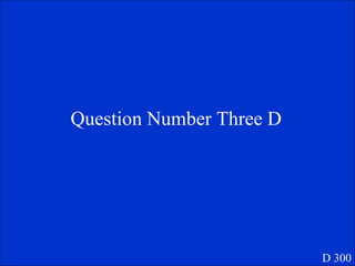 Question Number Three D D 300 