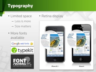 Typography

•  Limited space    •  Retina display
  –  Less is more
  –  Size matters
1_Custom
•  More fonts
Layout
 available
 