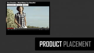 PRODUCT PLACEMENT
 