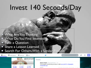 @ekivemark
Invest 140 Seconds/Day
What AreYou Thinking
What DoYou Find Interesting
Pose a Question
Share a Lesson Learned
...