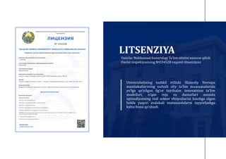 Universitetining tashkil etilishi Shimoliy Yevropa
mamlakatlarining nufuzli oliy taʼlim muassasalarida
yo‘lga qo‘yilgan ilg‘or tajribalar, innovatsion taʼlim
modellari, o‘quv reja va dasturlari asosida
iqtisodiyotning real sektor ehtiyojlarini hisobga olgan
holda yuqori malakali mutaxassislarni tayyorlashga
katta hissa qo‘shadi.
LITSENZIYA
Vazirlar Mahkamasi huzuridagi Taʼlim sifatini nazorat qilish
Davlat inspekiyasining №034528 raqamli litsenziyasi
 