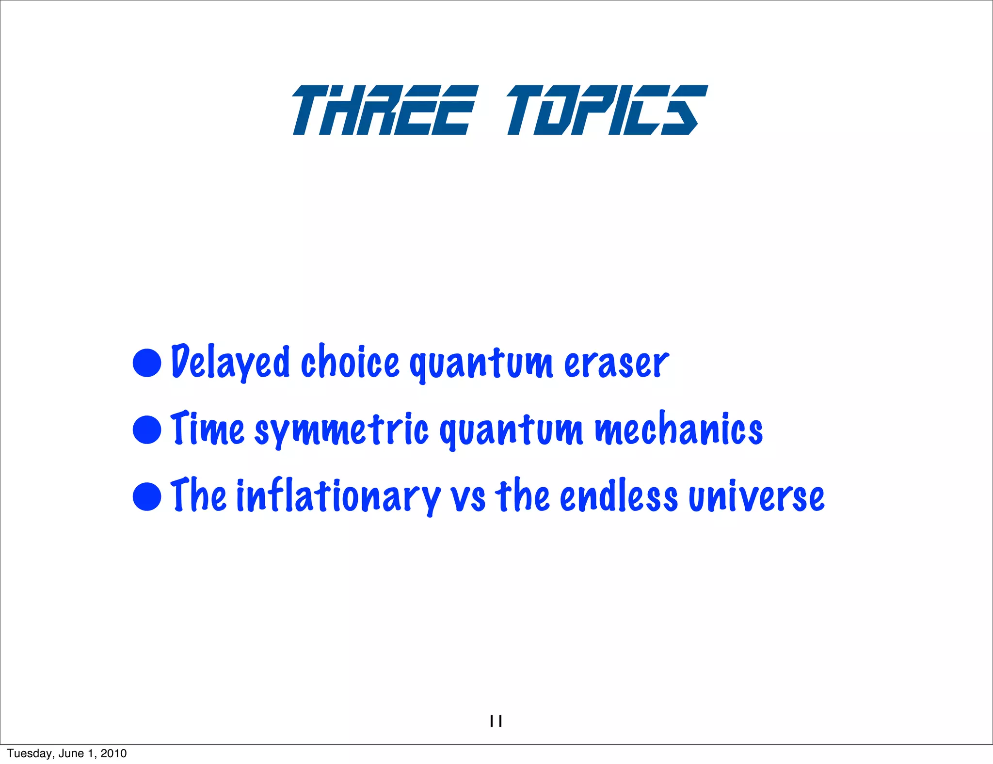 double slit experiment




Sunday, November 29, 2009
 