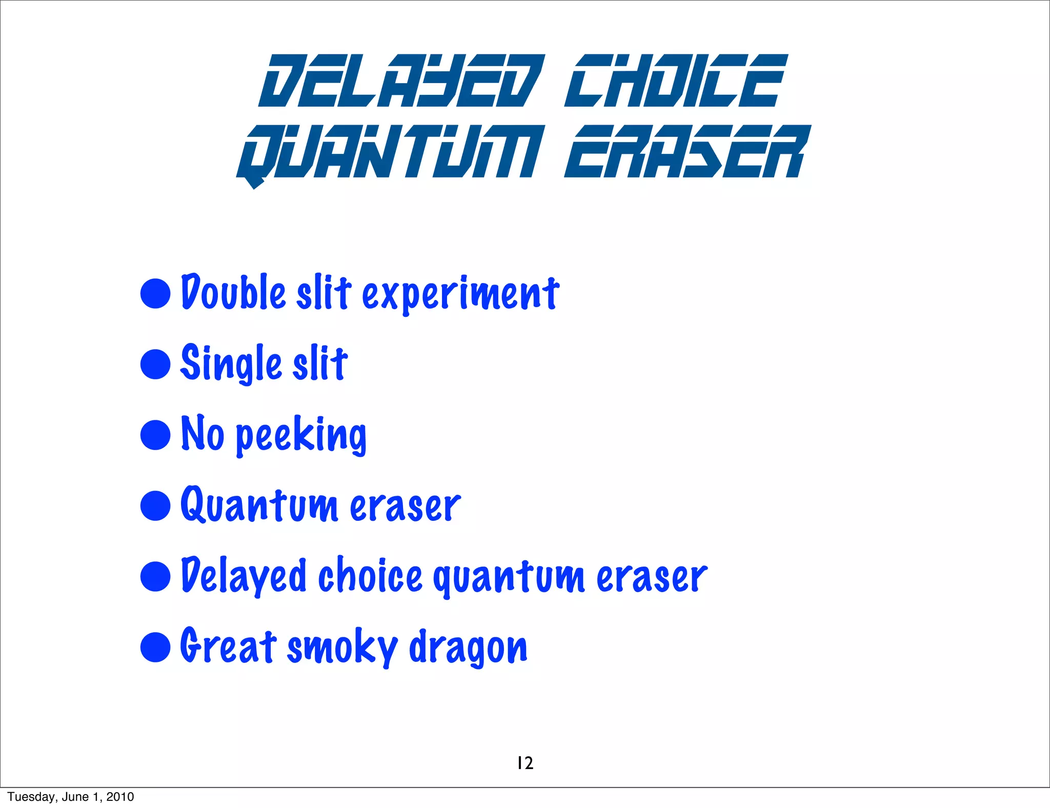 small & large
                                    dimensions
                   • trip measured in kilometers
                   • wave function measured in nanometers
                   • “real” x is total of large and small
                   • Now, what happens if we take this position
                            for time???


Sunday, November 29, 2009
 