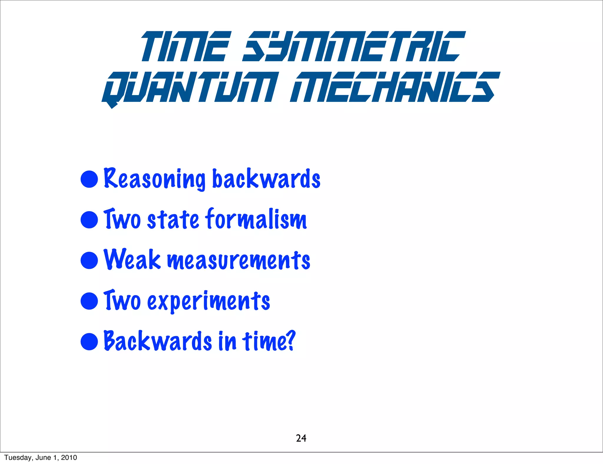 lamb shift
                            E




                                             τ




Sunday, November 29, 2009
 