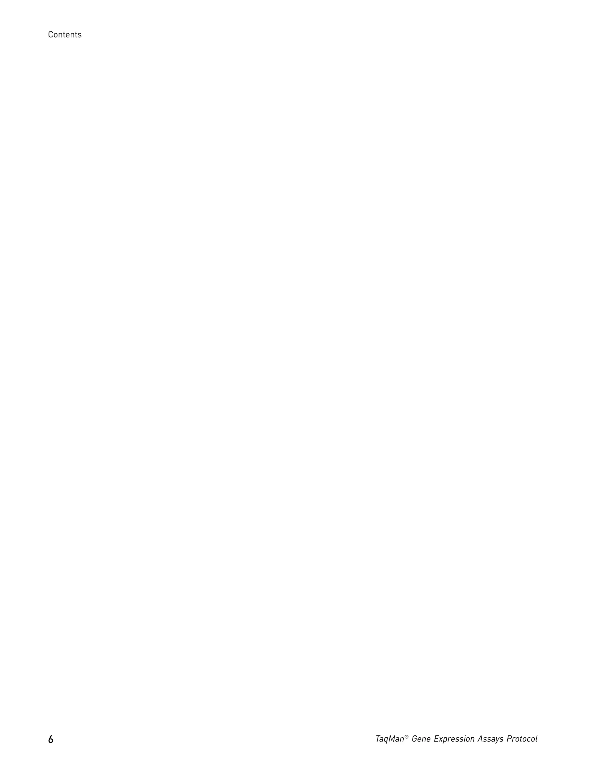 Contents




6          TaqMan® Gene Expression Assays Protocol
 