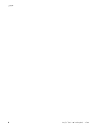 Contents




6          TaqMan® Gene Expression Assays Protocol
 