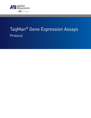 TaqMan® Gene Expression Assays
Protocol
 