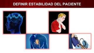 DEFINIR ESTABILIDAD DEL PACIENTE
 