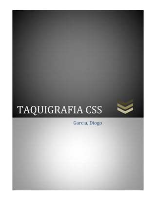 TAQUIGRAFIA CSS
Garcia, Diogo
 