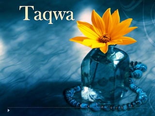 Taqwa- Piety