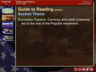 Section 2-3 Guide to Reading  (cont.) Section Theme Economic Factors  Currency and credit problems led to the rise of the Populist movement . 