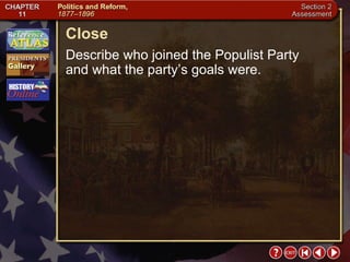 Section 2-30 Close Describe who joined the Populist Party and what the party’s goals were. 