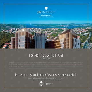 İSTANBUL “ ŞİMDİ HER YÖNDEN NEFES KESİCİ ”
“Istanbul is now breathtaking in every way”
DORUK NOKTASI
“PEAK POINT”
 