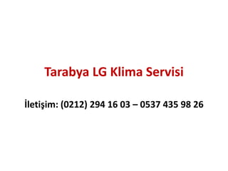 Tarabya LG Klima Servisi
İletişim: (0212) 294 16 03 – 0537 435 98 26
 