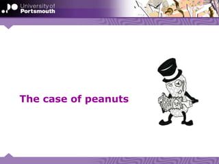 The case of peanuts
 