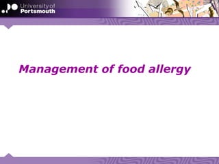 Management of food allergy
 