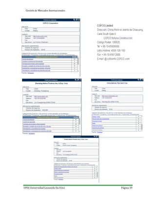 UPD| Universidad Leonardo Da Vinci Página 39
Gestión de Mercados Internacionales
 