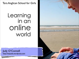 Tara Anglican School for Girls




Judy O’Connell
http://heyjude.wordpress.com
 
