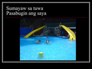 Sumayaw sa tuwa  Pasabugin ang saya  