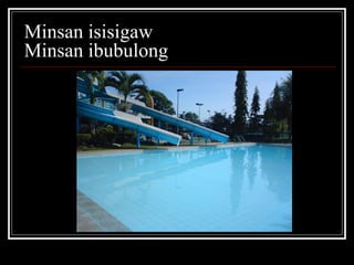 Minsan isisigaw  Minsan ibubulong  
