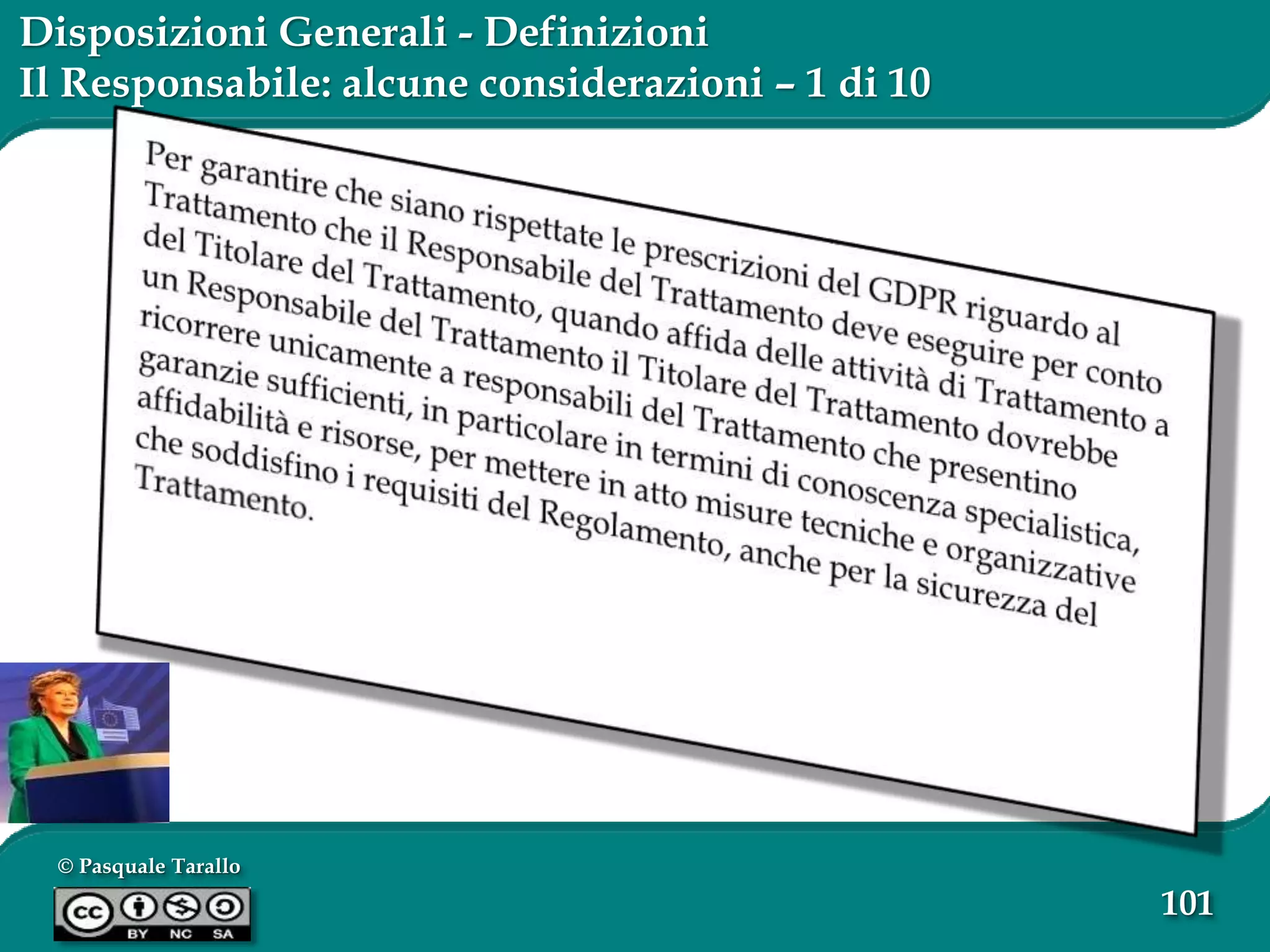 © Pasquale Tarallo
101
Disposizioni Generali - Definizioni
Il Responsabile: alcune considerazioni – 1 di 10
 