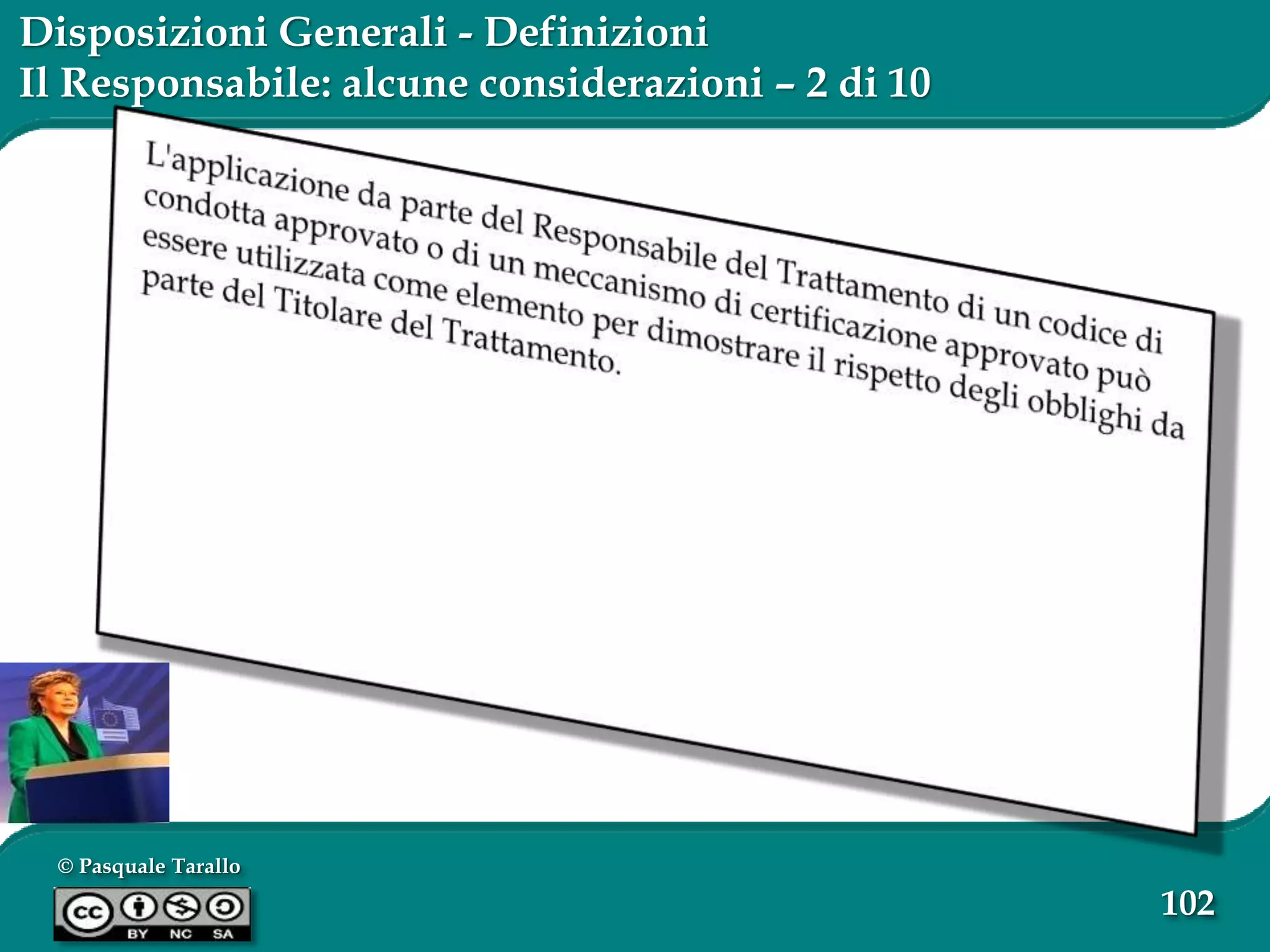© Pasquale Tarallo
102
Disposizioni Generali - Definizioni
Il Responsabile: alcune considerazioni – 2 di 10
 