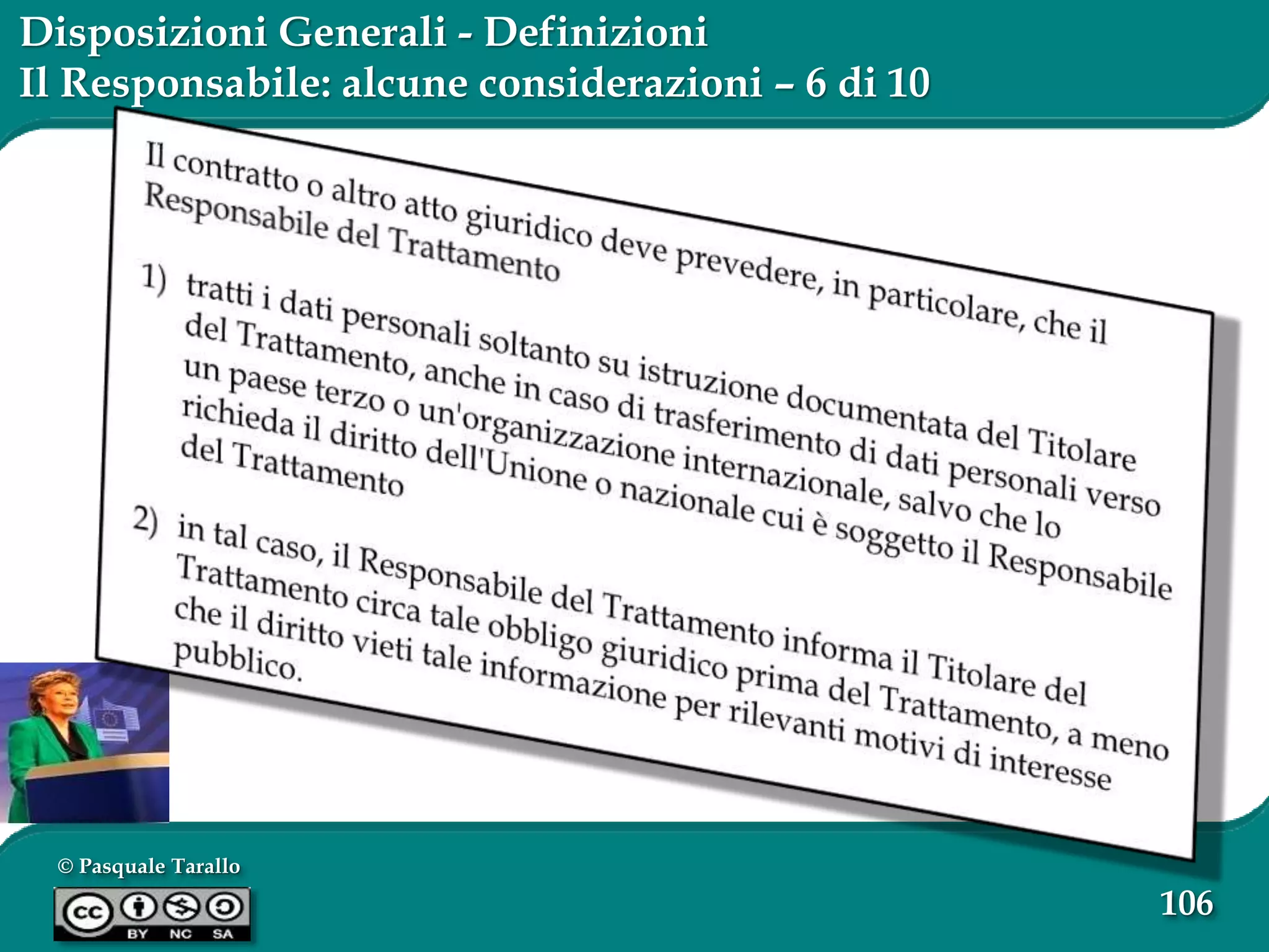 © Pasquale Tarallo
106
Disposizioni Generali - Definizioni
Il Responsabile: alcune considerazioni – 6 di 10
 