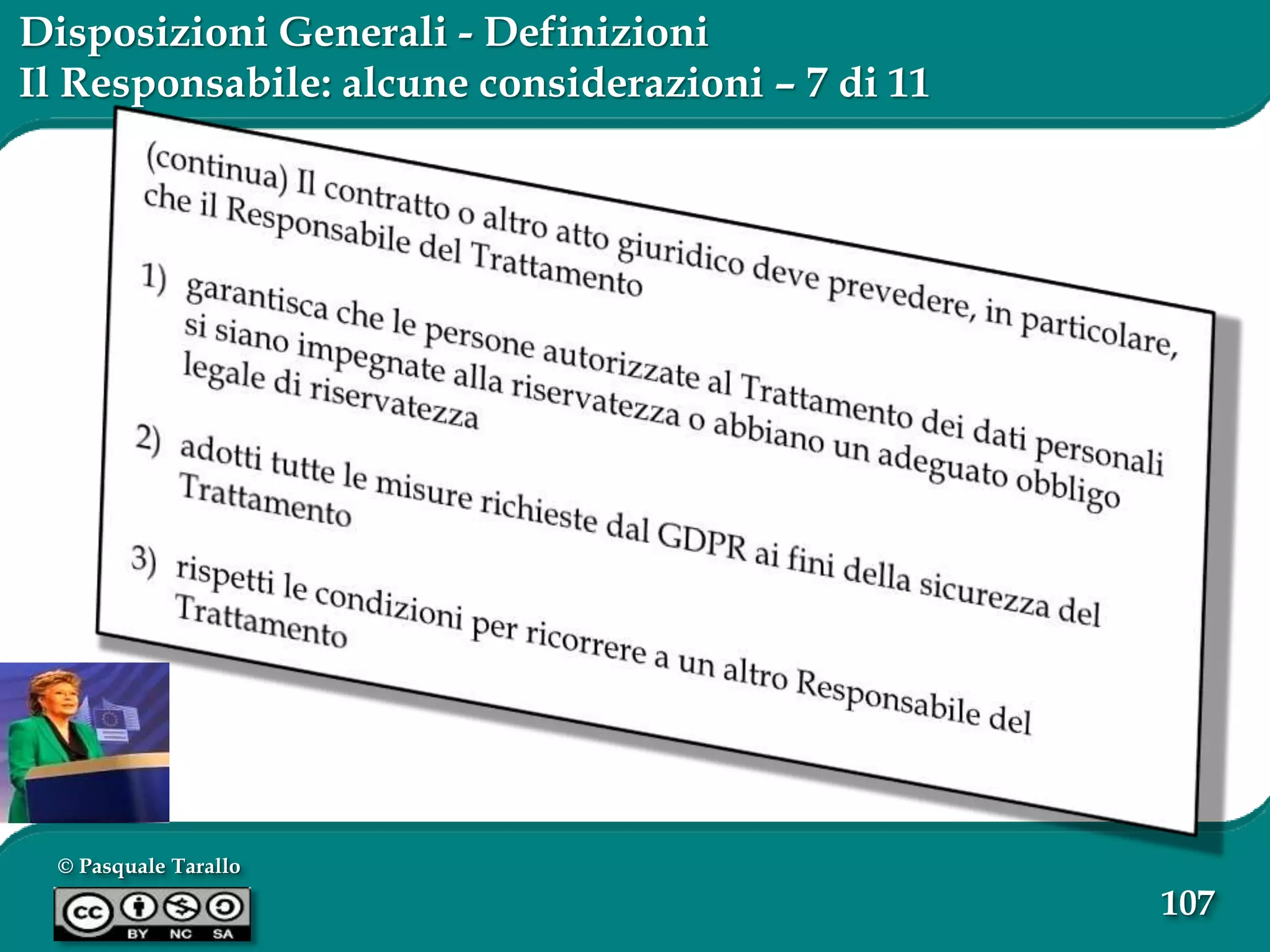 © Pasquale Tarallo
107
Disposizioni Generali - Definizioni
Il Responsabile: alcune considerazioni – 7 di 11
 
