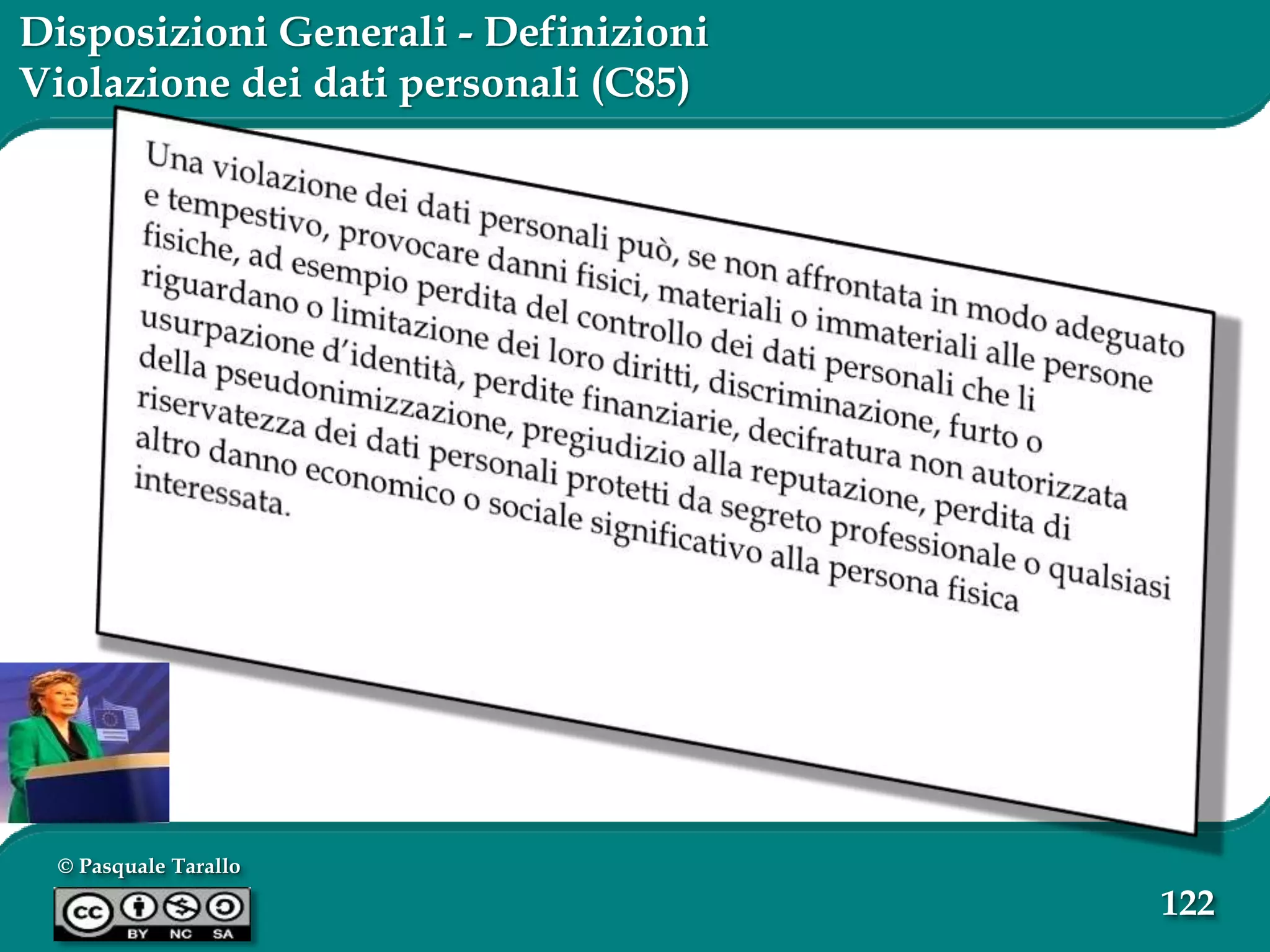 © Pasquale Tarallo
122
Disposizioni Generali - Definizioni
Violazione dei dati personali (C85)
 