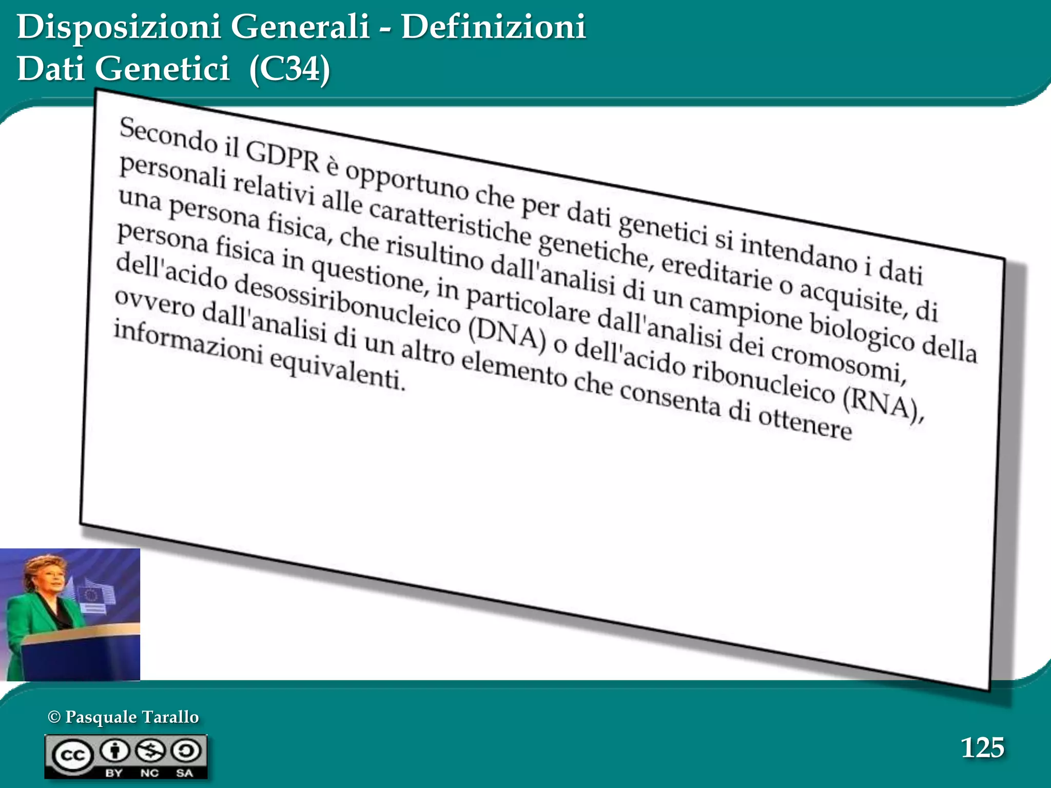 © Pasquale Tarallo
125
Disposizioni Generali - Definizioni
Dati Genetici (C34)
 
