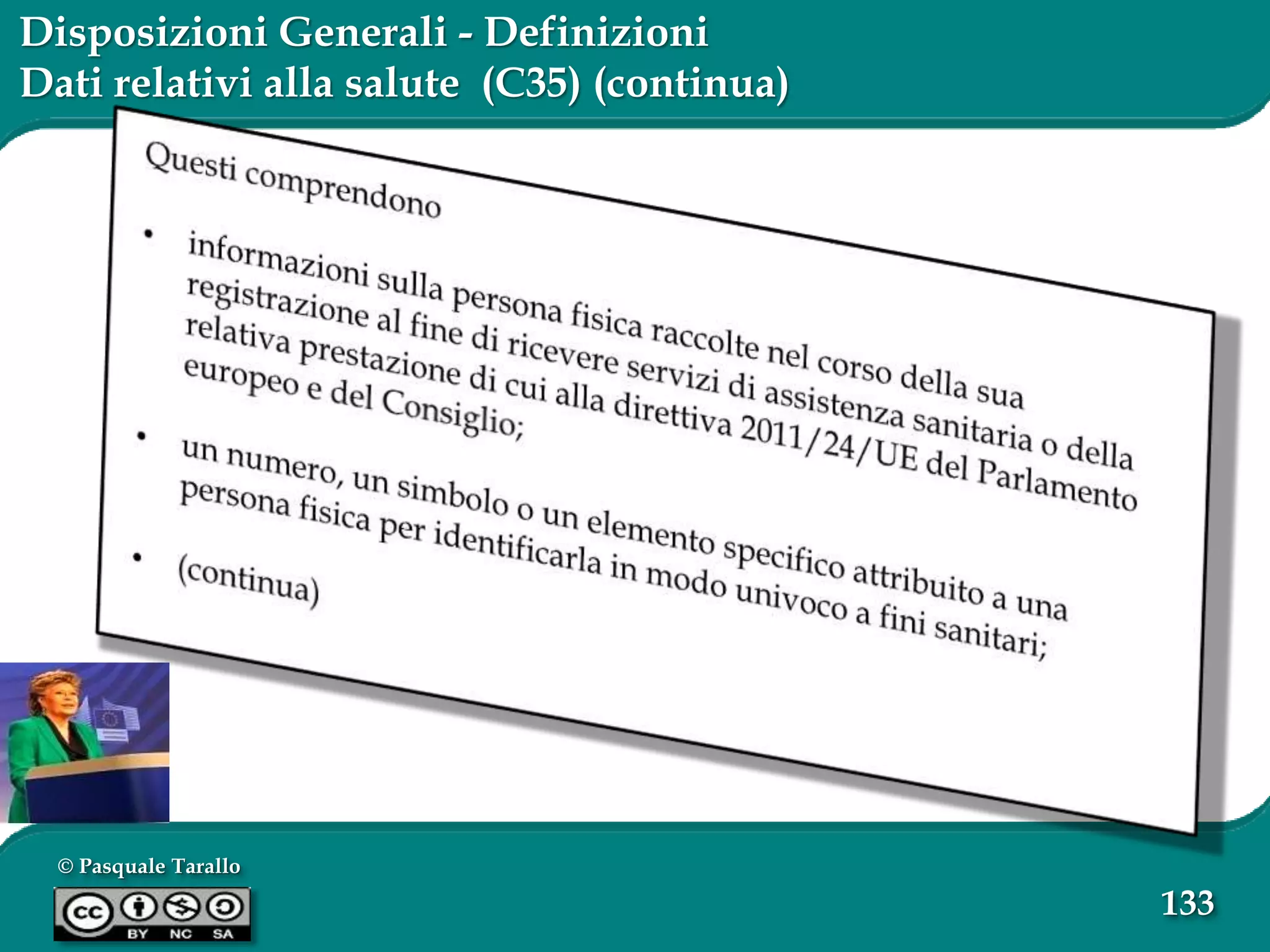 © Pasquale Tarallo
133
Disposizioni Generali - Definizioni
Dati relativi alla salute (C35) (continua)
 