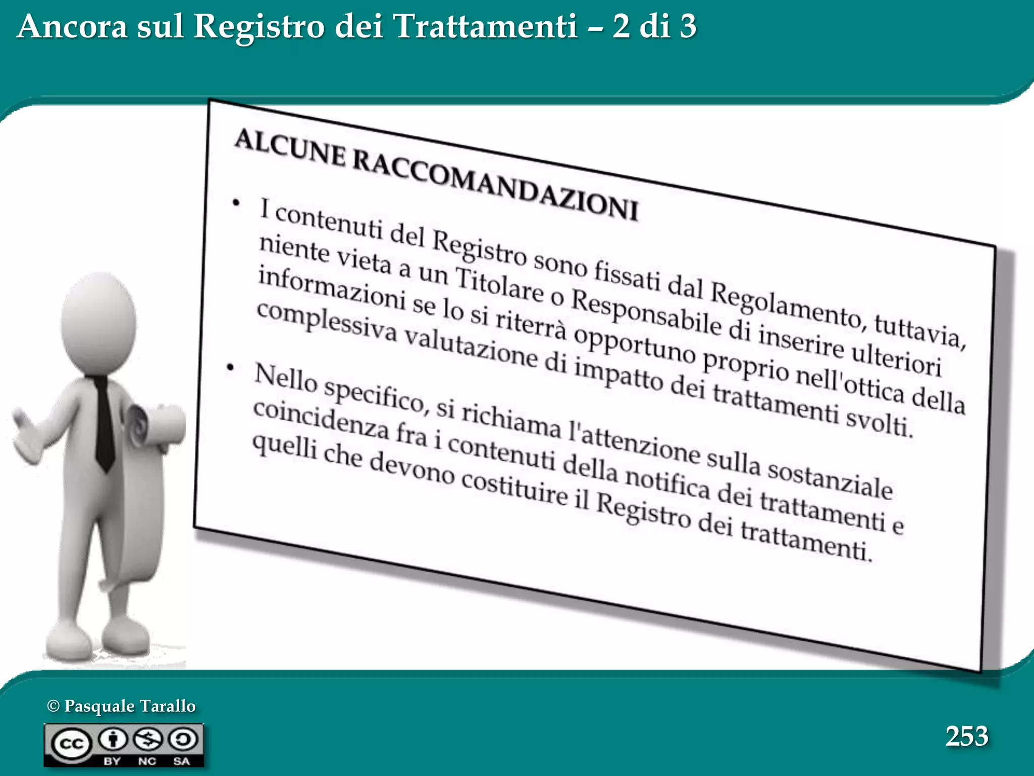 © Pasquale Tarallo
253
Ancora sul Registro dei Trattamenti – 2 di 3
 