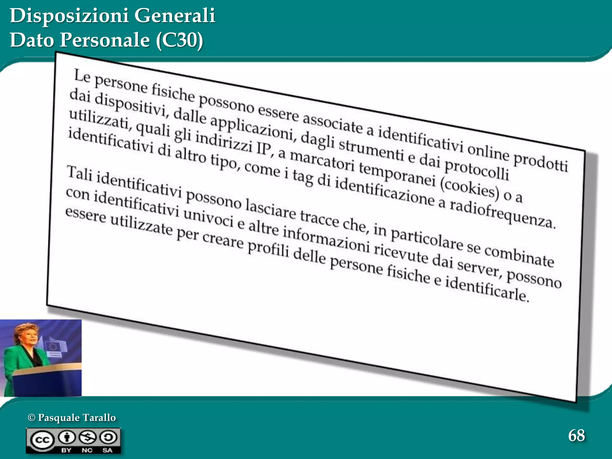 © Pasquale Tarallo
68
Disposizioni Generali
Dato Personale (C30)
 