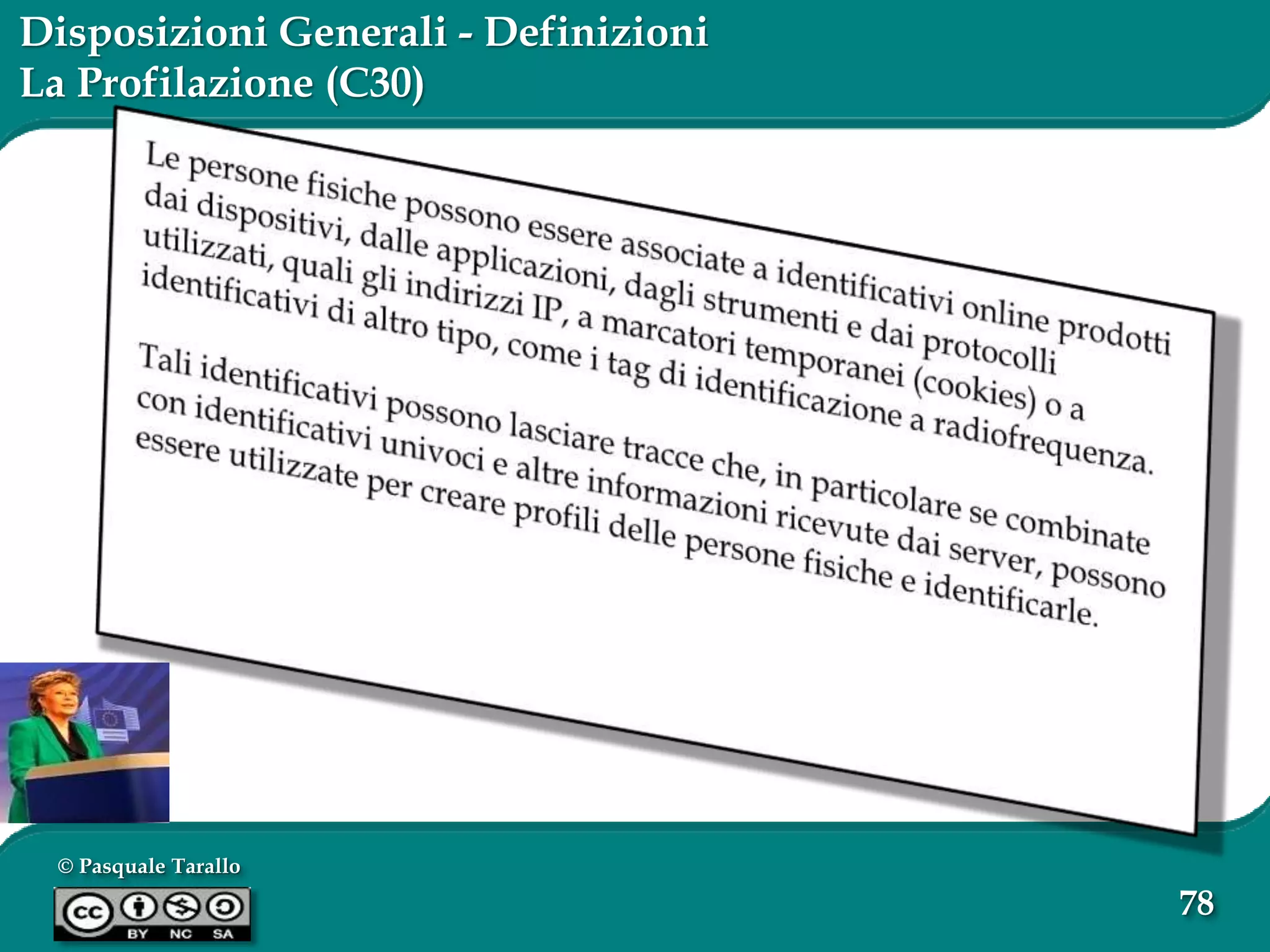 © Pasquale Tarallo
78
Disposizioni Generali - Definizioni
La Profilazione (C30)
 
