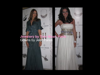 Jewelery by Tara Moor, Paris
Gowns by Jean Fares
 