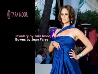 Jewelery by Tara Moor, Paris
Gowns by Jean Fares
 