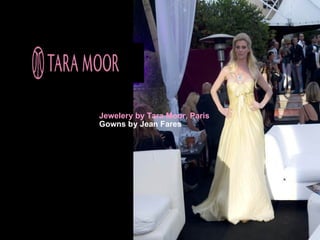 Jewelery by Tara Moor, Paris
Gowns by Jean Fares
 