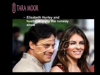 – Elizabeth Hurley and
  husband enjoy the runway
  show
 