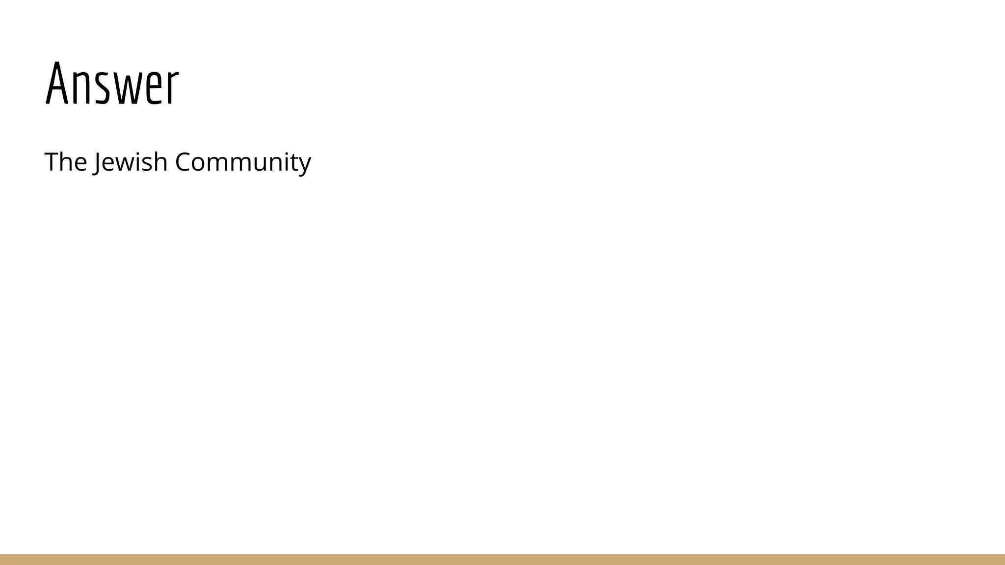Answer
The Jewish Community
 