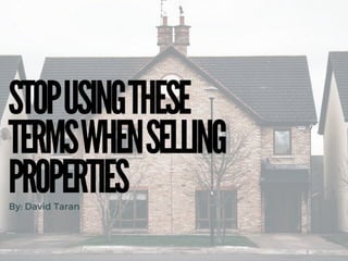 Stop Using These Terms To Sell Properties