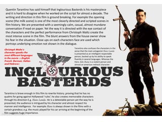 Quentin Tarantino has said himself that Inglourious Basterds is his masterpiece
and it is hard to disagree when he worked ...