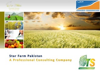 Star Farm Pakistan
A Professional Consulting Company
 
