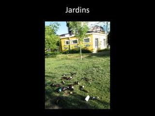 Jardins
 